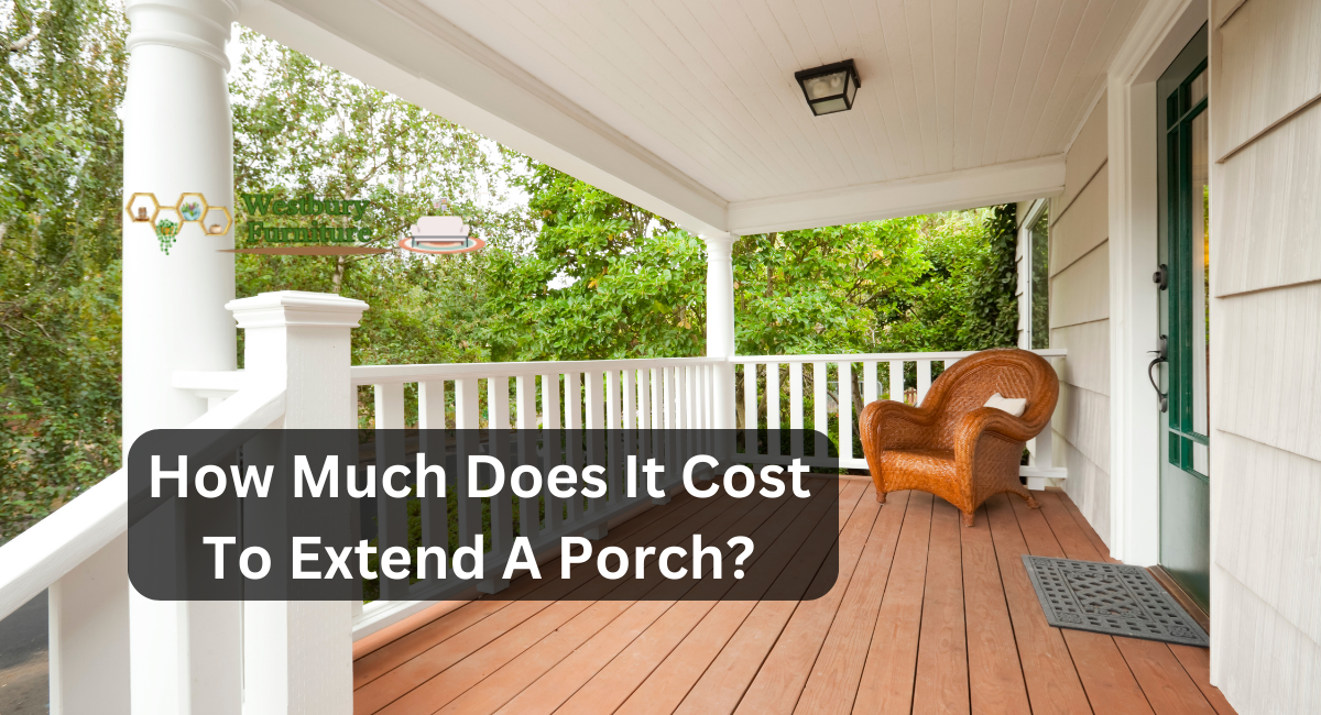 How Much Does It Cost To Extend A Porch?