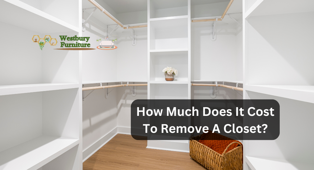 How Much Does It Cost To Remove A Closet?